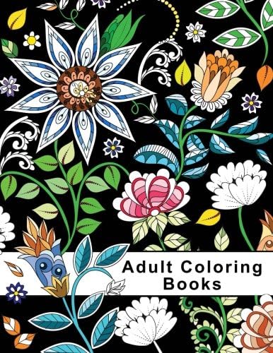 Adult Coloring Books: Floral Garden Coloring Books for Adults Relaxation (Flowers, Animals, and Gardens)