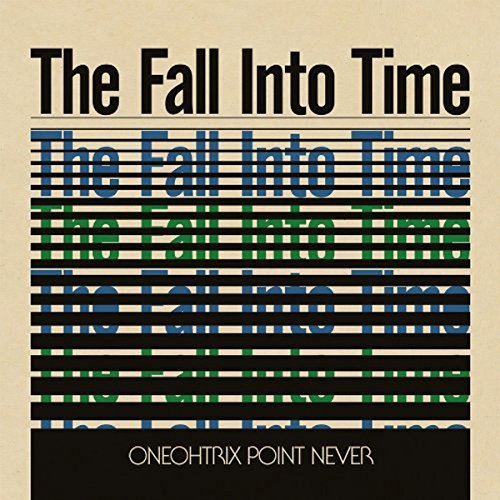 Album Art for Fall Into Time by Oneohtrix Point Never
