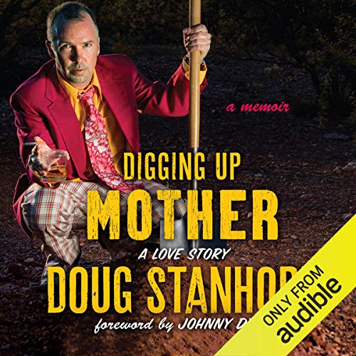 Digging Up Mother: A Love Story by Johnny Depp - foreword