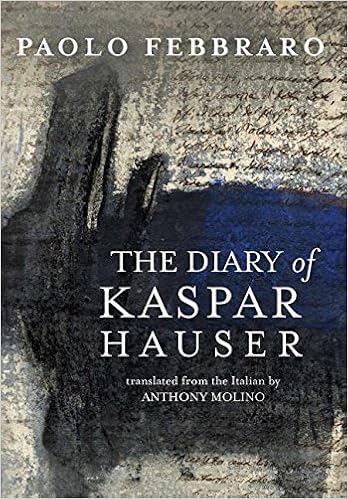 The Diary Of Kaspar Hauser Febbraro Paolo Molino Anthony