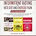 Intermittent Fasting + Keto Diet and Exercise Plan: 3 in 1 Value Bundle: Complete Beginners Guide to by 