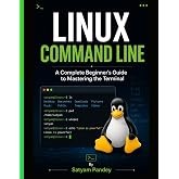 Linux Command Line: A Simple Beginner&rsquo;s Guide to Linux Commands and Terminal Basics