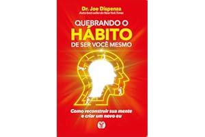 Quebrando o Hábito de ser você mesmo (Portuguese Edition)