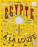 L'Egypte à la loupe : Avec une vraie loupe by 