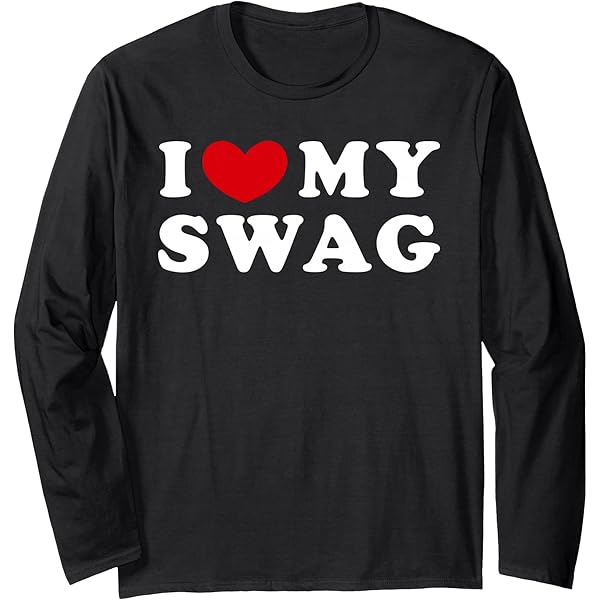Amazon.com: I Love My Swag, I Love My Swag Long Sleeve T-Shirt