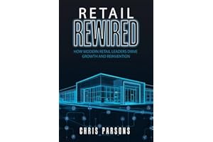 Retail Rewired: How Modern Retail Leaders Drive Growth and Reinvention