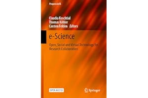 e-Science: Open, Social and Virtual Technology for Research Collaboration (Progress in IS)