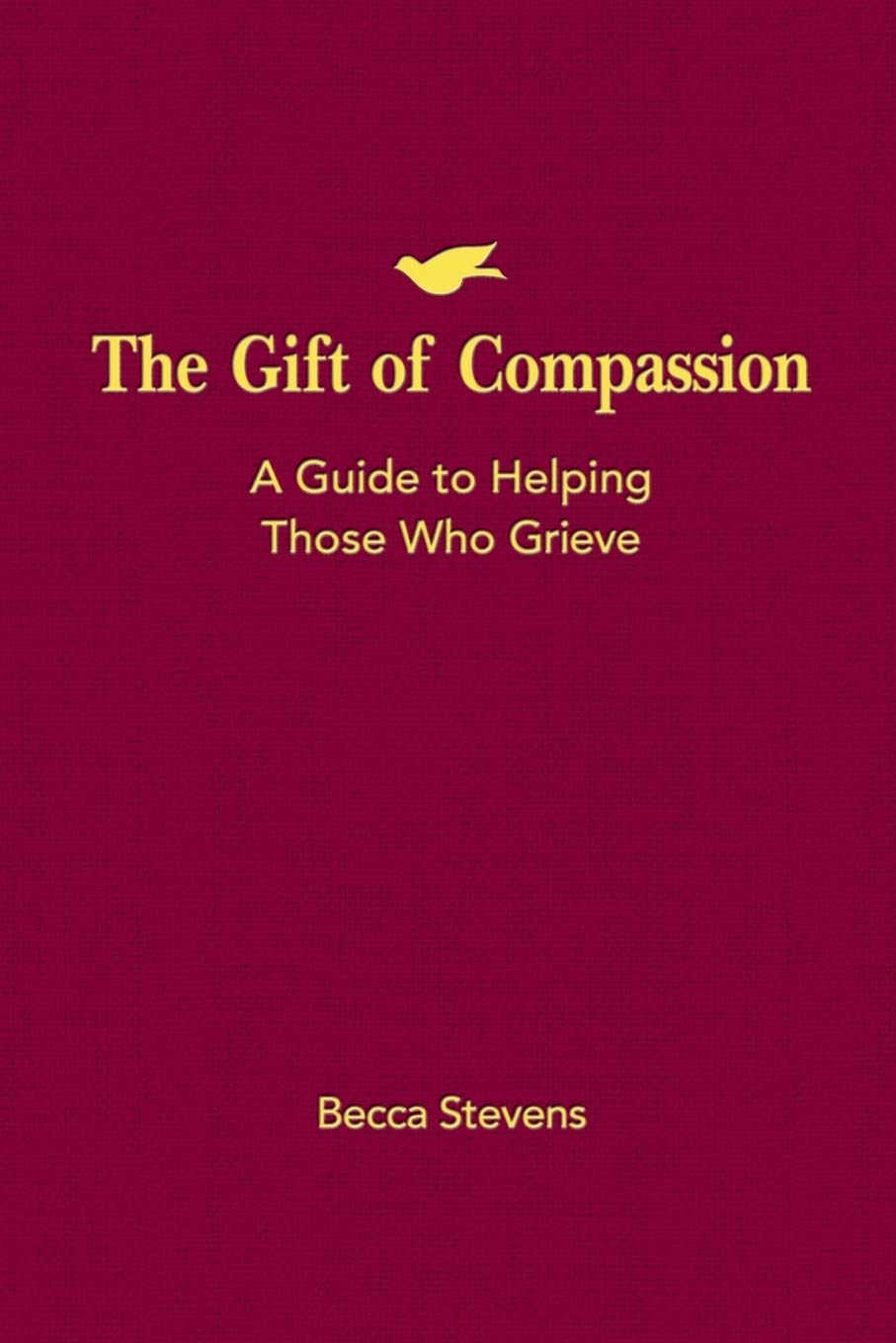 The Gift Of Compassion: A Guide To Helping Those Who Grieve (9781426742347)