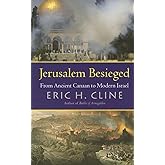 Jerusalem Besieged: From Ancient Canaan to Modern Israel