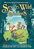 Seven Wild Sisters: A Modern Fairy Tale