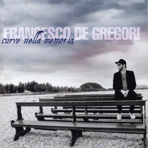 Francesco De Gregori - Curve Nella Memoria - Best Of By Francesco De Gregori - Zortam Music