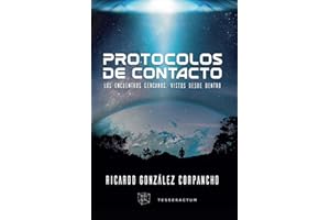 Protocolos de Contacto: los encuentros cercanos, vistos desde dentro (Spanish Edition)
