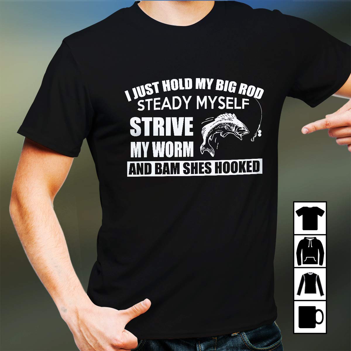 Fishing Hold Big Rod Strive Worm And She's Hooked For And T Shirt