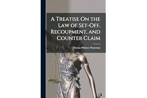 A Treatise On the Law of Set-Off, Recoupment, and Counter Claim