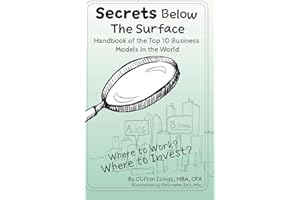 Secrets Below The Surface - Handbook of the Top 10 Business Models in the World: Where to Work? Where to Invest?