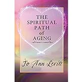 The Spiritual Path of Aging