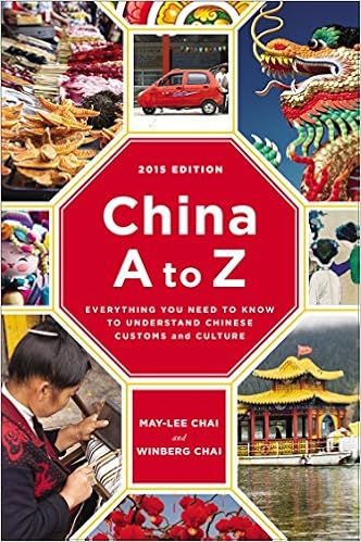 China A to Z: Everything You Need to Know to Understand Chinese Customs and Culture China A to Z: Everything You Need to Know to Understand Chinese Customs and Culture