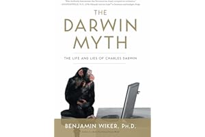 The Darwin Myth: The Life and Lies Charles Darwin