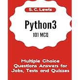 Python3 101 MCQ - Multiple Choice Questions Answers for Jobs, Tests and Quizzes: Python3 Programming QA (Python 3 Beginners Guide)