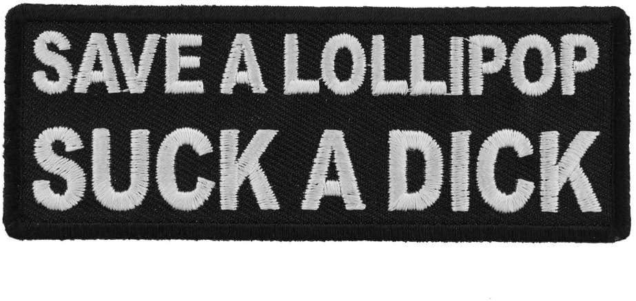 Save a Lollipop Suck a Dick Patch - 4x1.5 inch. Embroidered Iron on Patch