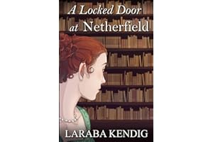 A Locked Door at Netherfield: Pride and Prejudice Variations