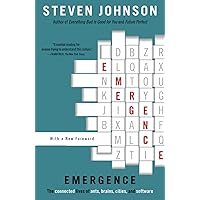 Emergence: The Connected Lives of Ants, Brains, Cities, and Software