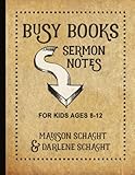 Busy Books: Sermon Notes for Kids by Madison Schacht, Darlene Schacht