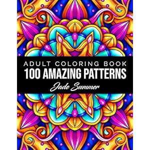 100 Amazing Patterns: An Adult Coloring Book with Fun, Easy, and Relaxing Coloring Pages