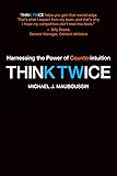 Think Twice: Harnessing the Power of Counterintuition