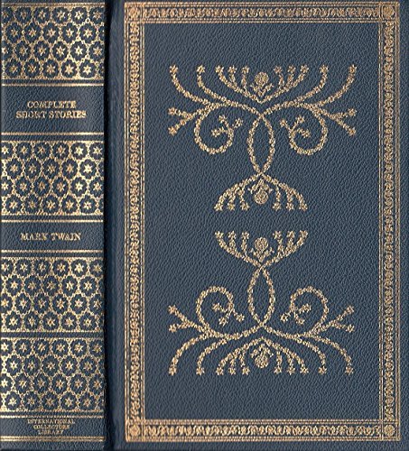 Complete Short Stories of Mark Twain, Now Collected for the First Time