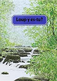 Loup y es-tu ?