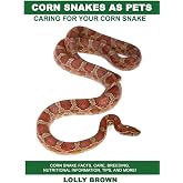 Corn Snakes as Pets: Corn Snake facts, care, breeding, nutritional information, tips, and more! Caring For Your Corn Snake
