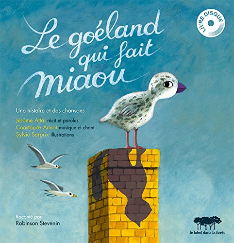 Le Goéland Qui Fait Miaou Une Histoire Et Des Chansons