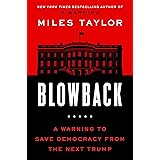 Blowback: A Warning to Save Democracy from the Next Trump