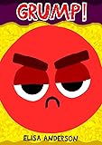 Grump! – A Fun Easy to Read Story Book for