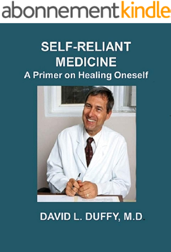 Download Self-Reliant Medicine: A Primer on Healing Oneself (English Edition) PDF