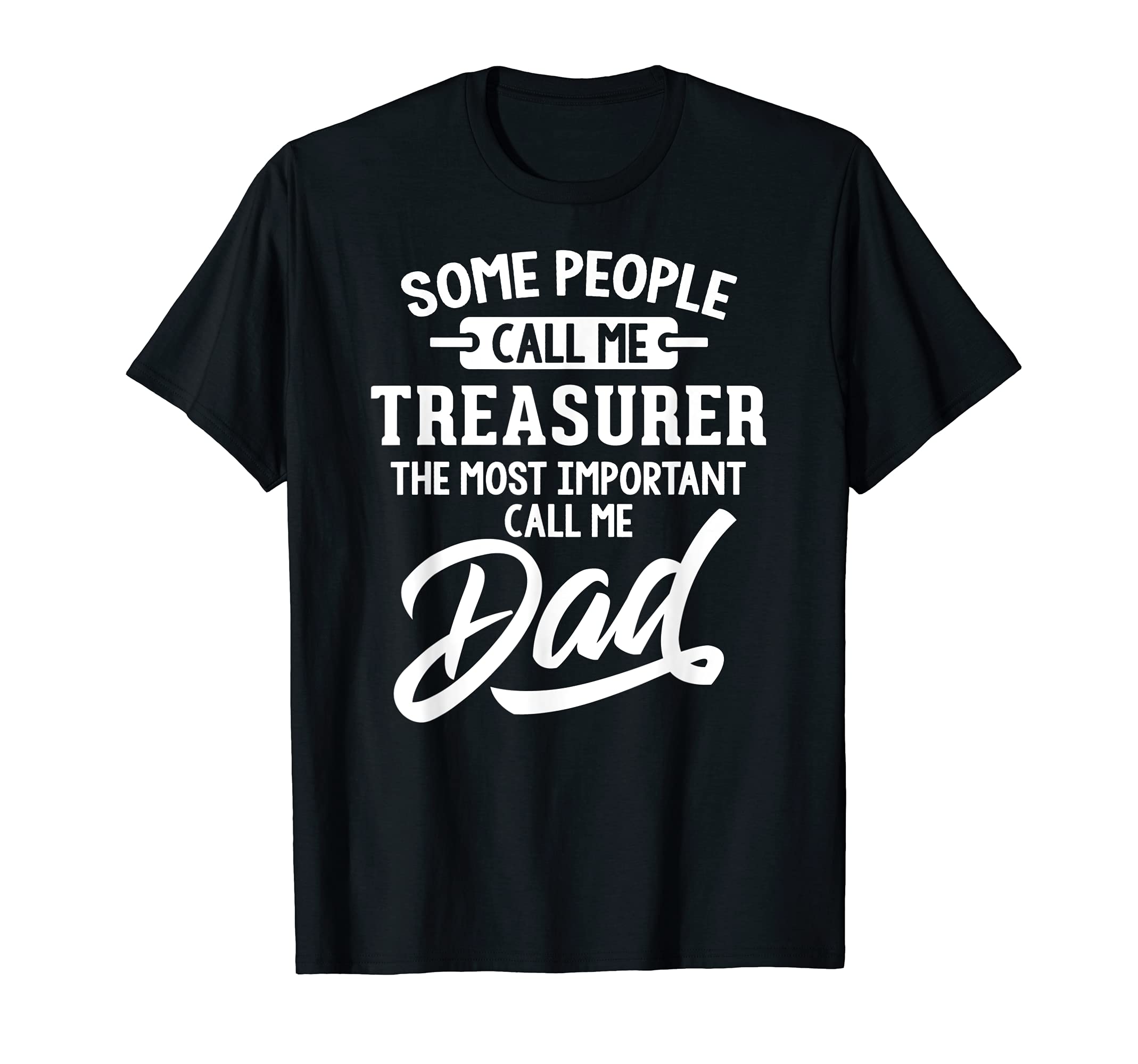 Fathers Day Design for a Treasurer Dad T-Shirt