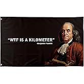 TAKurPIK WTF Is A Kilometer Funny Quote Flags Cool Meme Flags Banner 3X5 Ft Room Guys Men Bedroom Mancave College Dorm Indoor Inside Wall Fun Tapestry Hangings Franklin