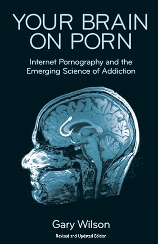 Download Your Brain on Porn: Internet Pornography and the Emerging Science of Addiction PDF