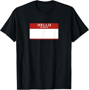 Hello My Name is Blank Nametag Funny Novelty T-Shirt