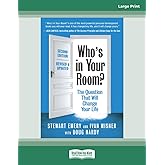 Who's in Your Room? [Second Edition]: The Question That Will Change Your Life (Revised and Updated)