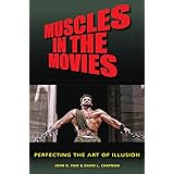 Muscles in the Movies: Perfecting the Art of Illusion