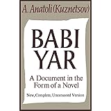 Babi Yar: A Document in the Form of a Novel; New, Complete, Uncensored Version