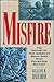 Misfire: The Story of How America's Small Arms Have Failed Our Military