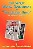 The Secret World Government or The Hidden Hand: The Unrevealed in History