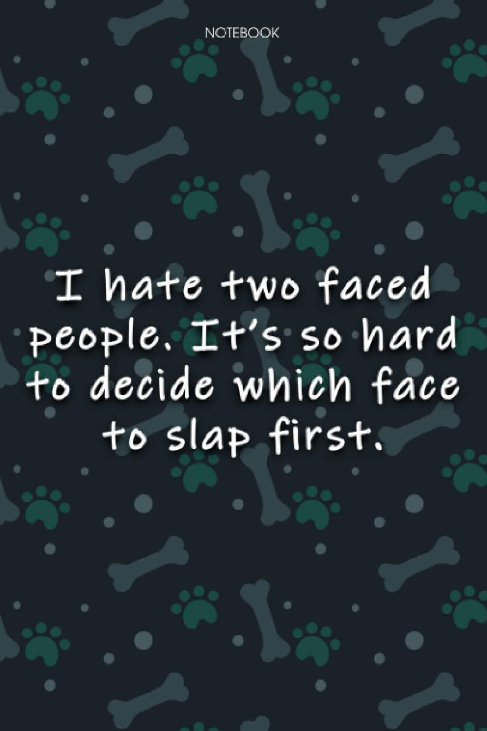 Lined Notebook Journal Cute Dog Cover I hate two faced people: Journal, 6x9 inch, Journal, Monthly, Agenda, Over 100 Pages, Notebook Journal, Journal