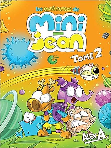 Les Experiences De Mini Jean Tome 2 A Alex 9782897513498 Books Amazon Ca
