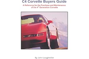 C4 Corvette Buyers Guide: A Reference for the Purchase and Maintenance of the 4th Generation Corvette