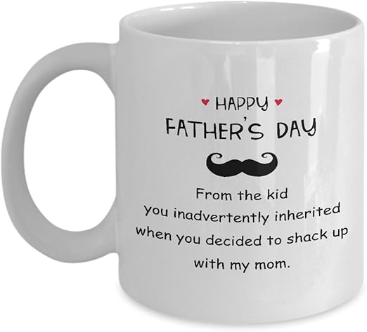 happy fathers day from the kid you inadvertently inherited mug