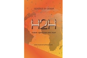 H2H Human Connection Done Right Book Summary: Human Connection is at the Heart of Success